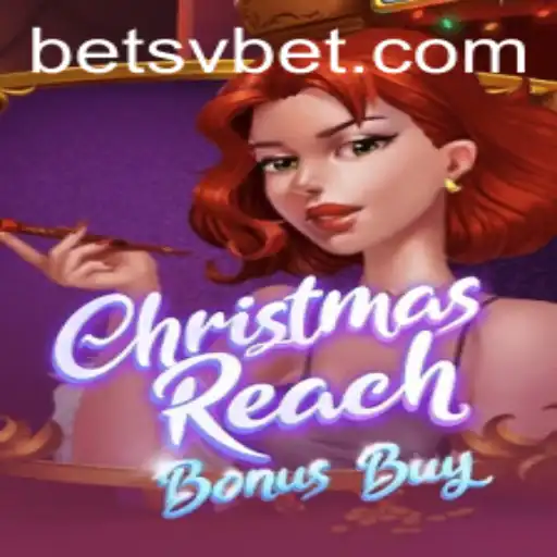 Unwrapping ChristmasReachBonusBuy: A Festive Gaming Adventure with svbet